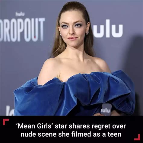 Amanda Seyfried says she regrets filming nude scenes at 19 ...